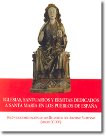 Iglesias, santuarios y ermitas dedicados a Santa María en los pueblos de España